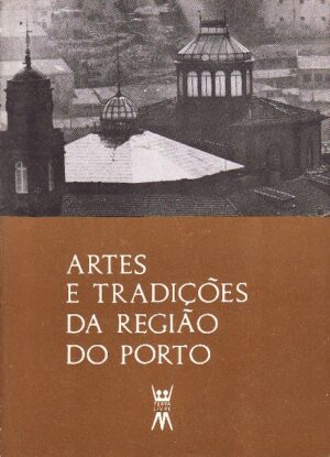 ARTES E TRADIÇÕES DO PORTO