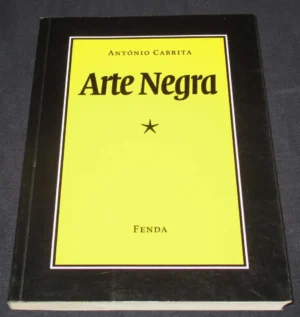 ARTE NEGRA - ANTÓNIO CABRITA - FENDA