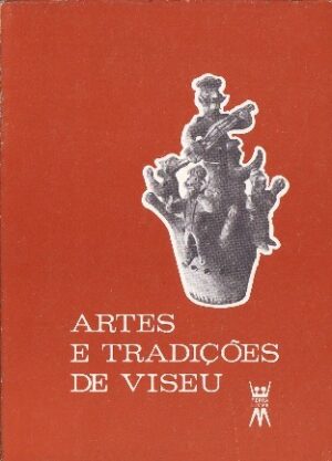 ARTES E TRADIÇÕES DE VISEU - COLECÇÃO ARTE E ARTISTAS 3- TERRA LIVRE