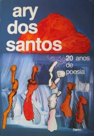ARY DOS SANTOS - 20 ANOS DE POESIA - 1963-1983 - ILUSTRAÇÕES DE FIGUEIREDO SOBRAL - DISTRICULTURAL