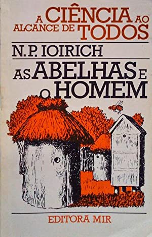 AS ABELHAS E O HOMEM - N. P. IOIRICH - EDITORA MIR