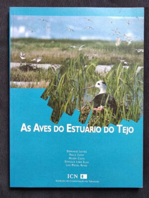AS AVES DO ESTUÁRIO DO TEJO - DOMINGOS LEITÃO ET ALLI - ICN