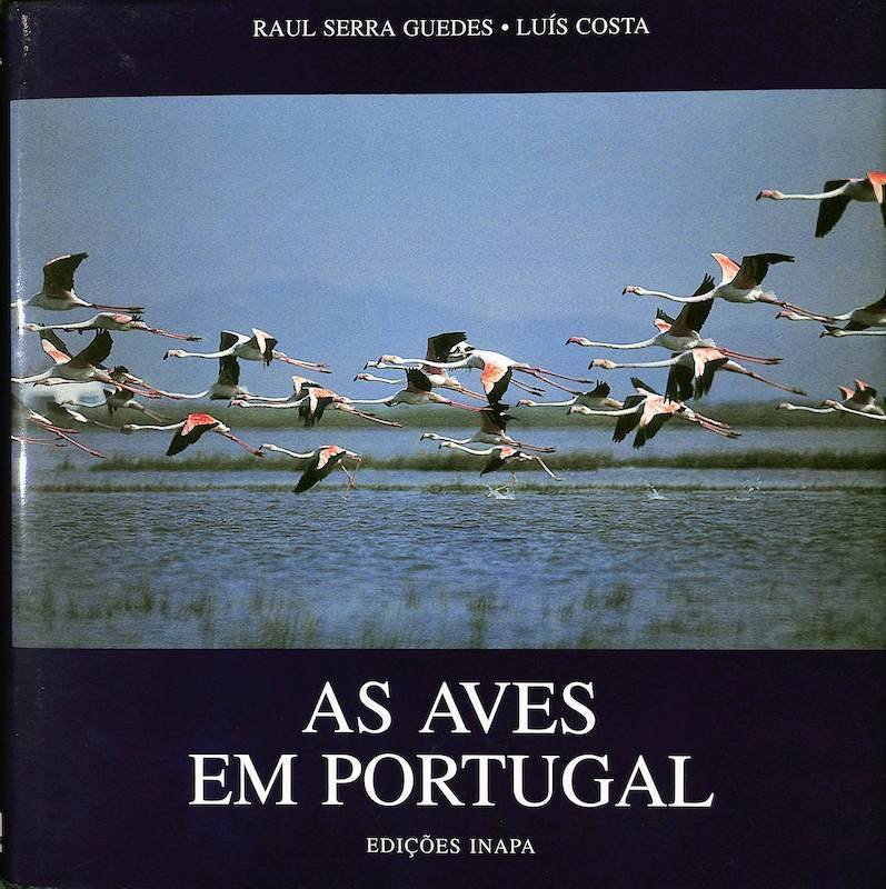 AS AVES EM PORTUGAL - RAUL SERRA GUEDES E LUÍS COSTA