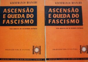ASCENSÃO E QUEDA DO FASCISMO - GIANFRANCO BIANCHI - 2 VOLUMES