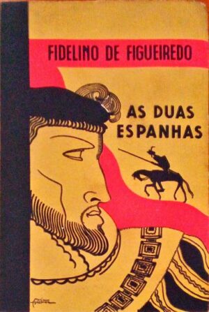AS DUAS ESPANHAS - FIDELINO DE FIGUEIREDO - EDIÇÕES EUROPA - LISBOA