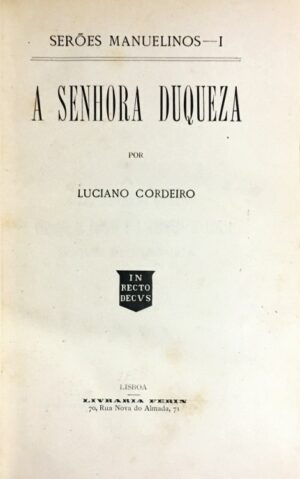 A SENHORA DUQUEZA -  LUCIANO CORDEIRO - SERÕES MANUELINOS I
