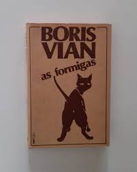 AS FORMIGAS - BORIS VIAN