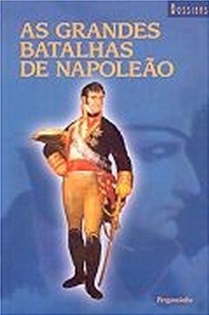 AS GRANDES BATALHAS DE NAPOLEÃO