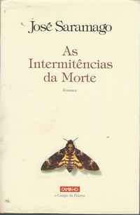 AS INTERMITÊNCIAS DA MORTE - JOSÉ SARAMAGO - 1ª EDIÇÃO - 2005 - CAMINHO