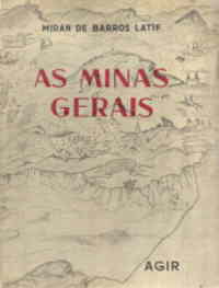 AS MINAS GERAIS - A AVENTURA PORTUGUESA, A OBRA PAULISTA A CAPITANIA E A PROVÍNCIA