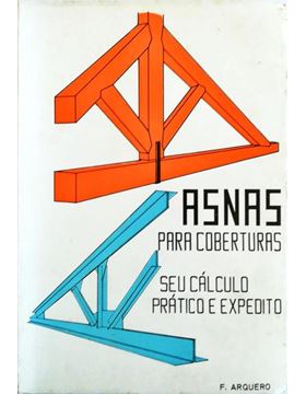 ASNAS PARA COBERTURAS SEU CÁLCULO PRÁTIUCO E EXPEDITO - FRANCISCO ARQUEIRO ESTEBAN - LIVRARIA TORRENS LISBOA 1968