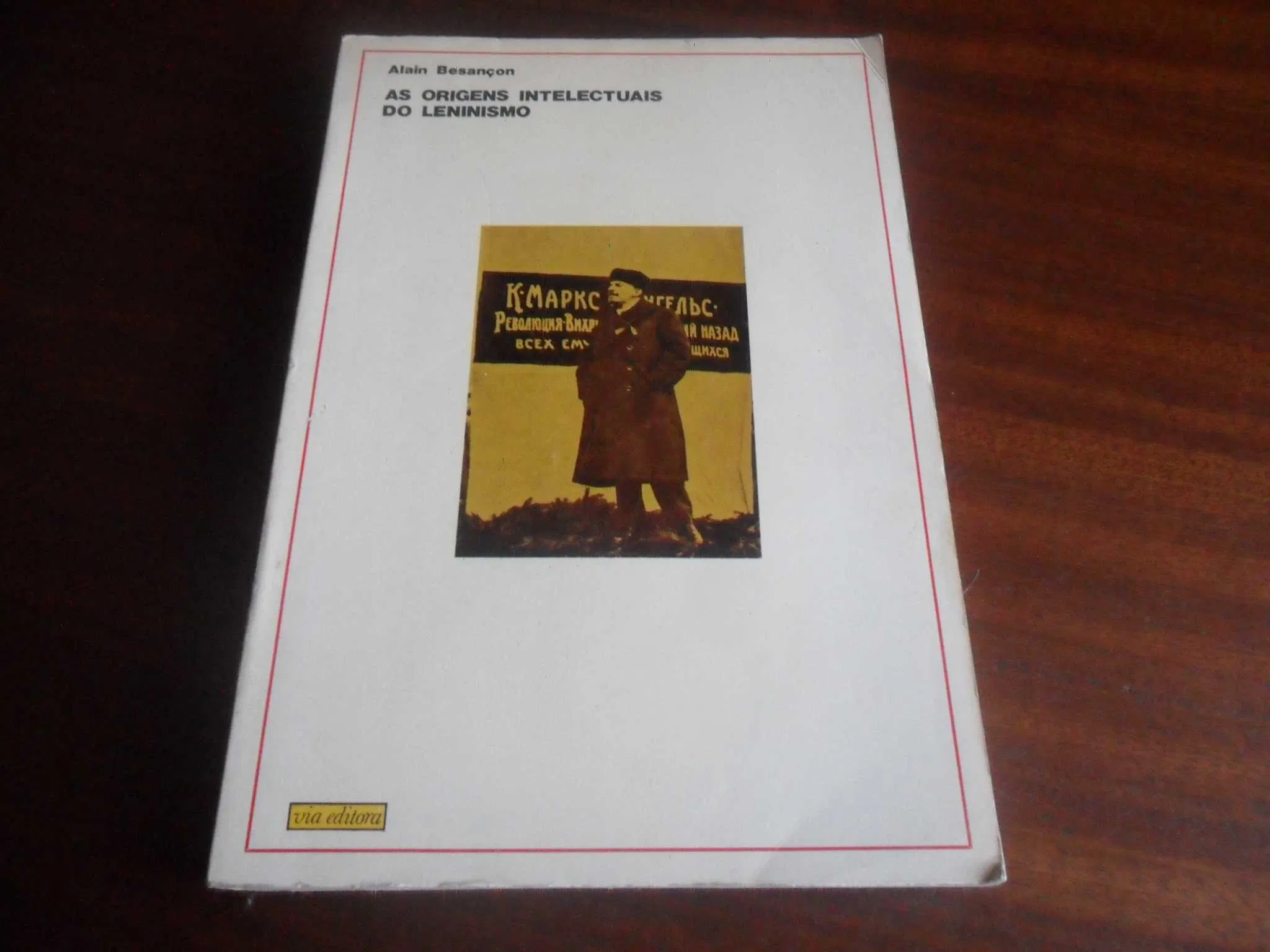 AS ORIGENS INTELECTUAIS DO LENINISMO - ALAIN BESANÇON - VIA EDITORA