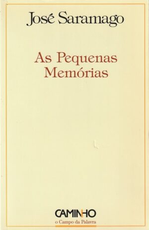 AS PEQUENAS MEMÓRIAS - JOSÉ DARAMAGO - 1ª EDIÇÃO - CAMINHO