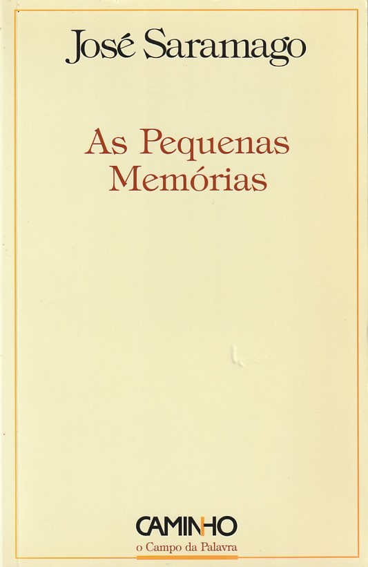 AS PEQUENAS MEMÓRIAS - JOSÉ DARAMAGO - 1ª EDIÇÃO - CAMINHO