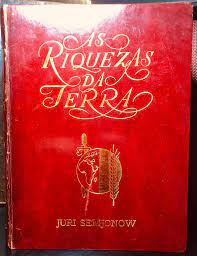 AS RIQUEZAS DA TERRA - JURI SEMJONOW