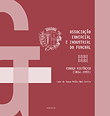 ASSOCIAÇÃO COMERCIAL E INDUSTRIAL DO FUNCHAL - ESBOÇO HISTÓRICO 1836 - 1933 - LUIS DE SOUSA MELLO - RUI CORITO