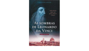 AS SOMBRAS DE LEONARDO DA VINCI - CHRISTIAN GÁLVEZ
