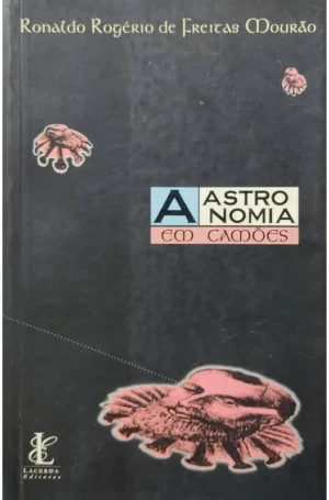 astronomia em camões - ronaldo rogério de freitas mourão - lacerda editores