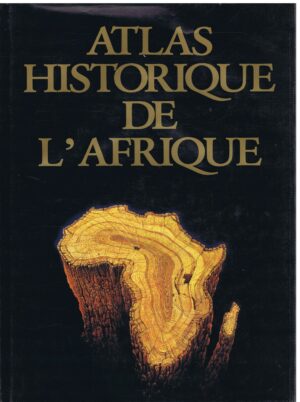 ATLAS HISTORIQUE DE L' AFRIQUE