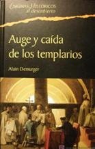 AUGE Y CAÍDA DE LOS TEMPLARIOS - ALAIN DEMURGER