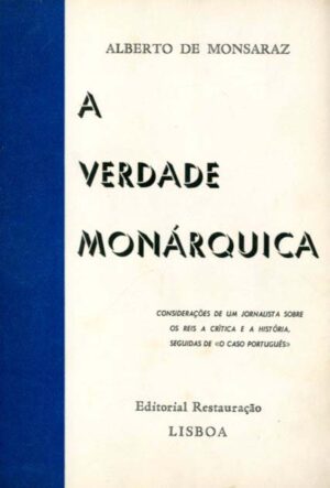 A VERDADE MONÁRQUICA  ALBERTO DE MONSARAZ