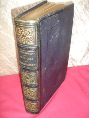 AVENTURES DE ROBERT-ROBERT ET DE SON FIDÈLE COMPAGNON TOUSSAINT LAVENETTE - LOUIS DESNOYERS - DIXIÈME EDITION - ILLUSTRÉE DE GRAVURES SUR BOIS DESSINÉES PAR M. FRÉDERIC DE COURCY1833PARIS