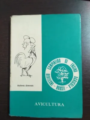 AVICULTURA - AUTORES DIVERSOS - INSTITUTO CAMPINEIRO DE ENSINO AGRICOLA - BRASIL