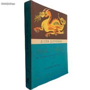 A VIDA QUOTIDIANA NA CHINA NAS VÉSPERAS DA INVASÃO MONGÓLICA - JACQUES GERNET
