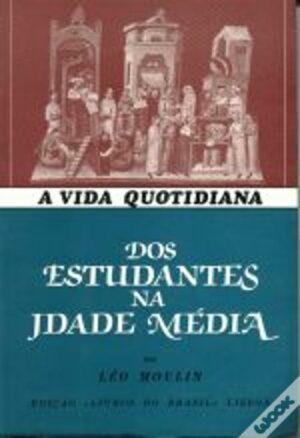 A VIDA QUOTIDIANA DOS ESTUDANTES NA IDADE MÉDIA