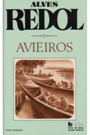 AVIEIROS - ALVES REDOL - LIVROS DE BOLSO EUROPA AMERICA 214