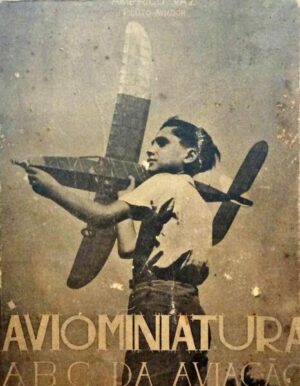 AVIOMINIATURA - A B C DA AVIAÇÃO - AMÉRICO VAZ PILOTO-AVIADOR - EDIÇÃO DO AUTOR
