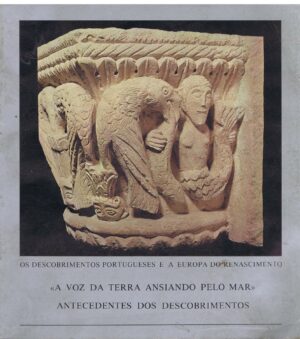 OS DESCOBRIMENTOS PORTUGUESES E A EUROPA DO RENASCIMENTO - " A VOZ DA TERRA ANSIANDO PELO MAR " ANTECEDENTES DOS DESCOBRIMENTOS