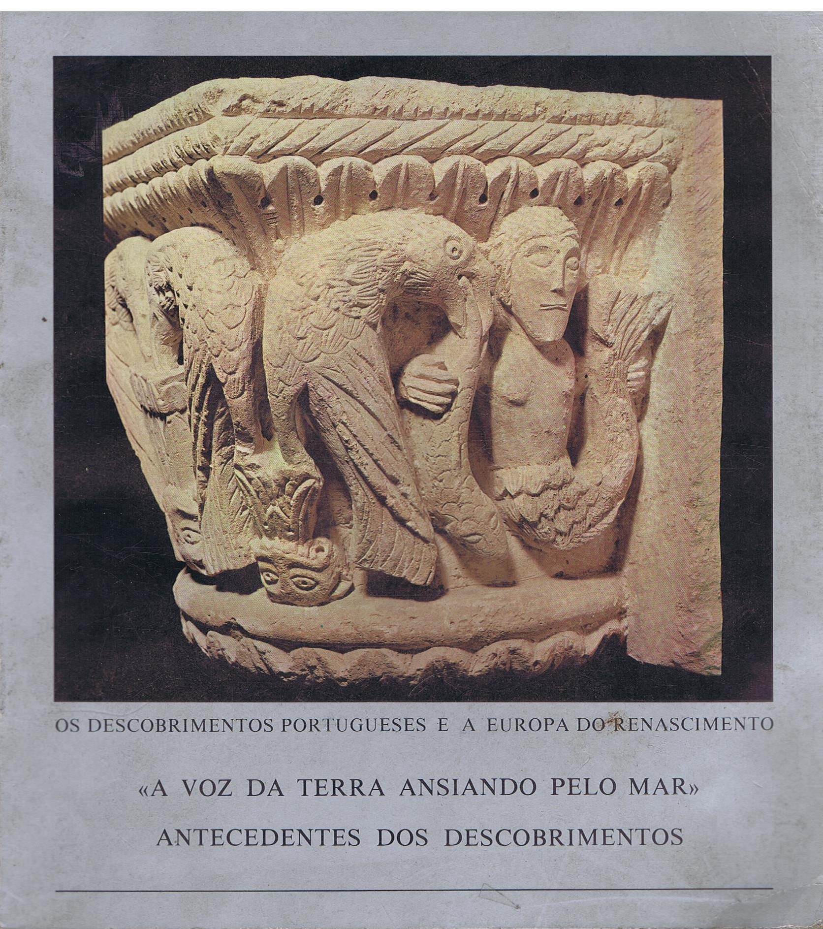OS DESCOBRIMENTOS PORTUGUESES E A EUROPA DO RENASCIMENTO - " A VOZ DA TERRA ANSIANDO PELO MAR " ANTECEDENTES DOS DESCOBRIMENTOS