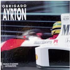 OBRIGADO AYRTON - PAOLO D'ALESSIO ACTUALFOTO - GIORGIONADAEDITORE
