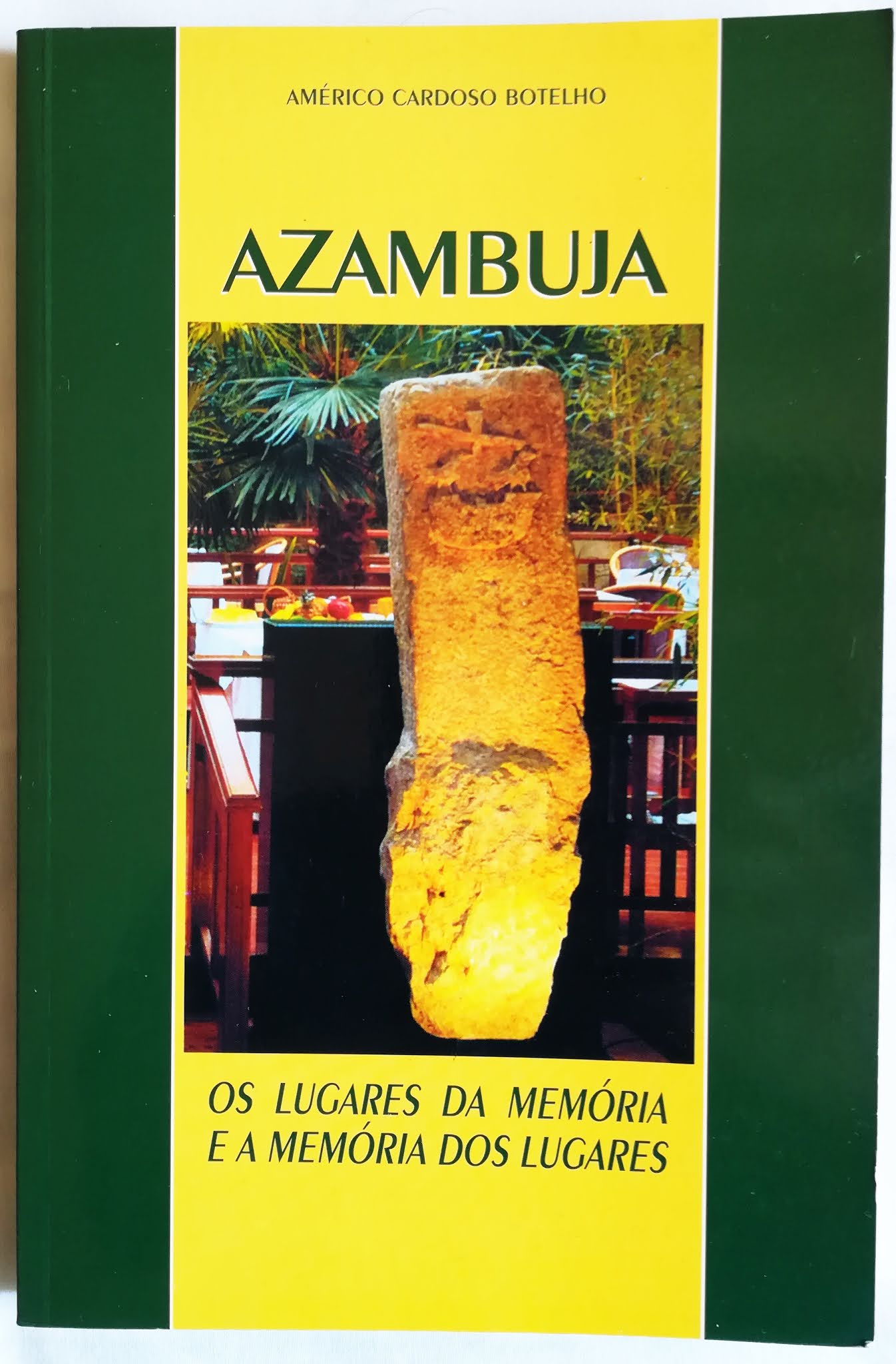 AZAMBUJA - OS LUGARES DA MEMÓRIA E A MEMÓRIA DOS LUGARES - AMÉRICO CARDOSO BOTELHO
