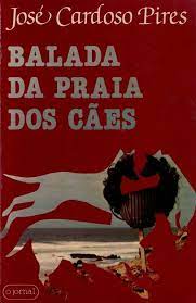 BALADA DA PRAIA DOS CÃES - JOSÉ CARDOSO PIRES