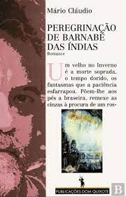 PEREGRINAÇÃO DE BARNABÉ DAS ÍNDIAS - MÁRIO CLÁUDIO