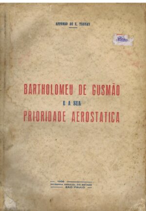 BARTHOLOMEU DE GUSMÃO E A SUA PRIORIDADE AEROSTATICA