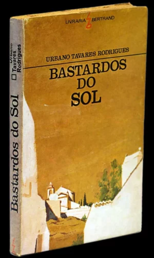 BASTARDOS AO SOL - URBANO TAVARES RODRIGUES - COM DEDICATÓRIA DO AUTOR
