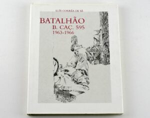 BATALHÃO B. CAÇ. 595 1963 - 1966 - LUIS CORRÊS DE SÁ