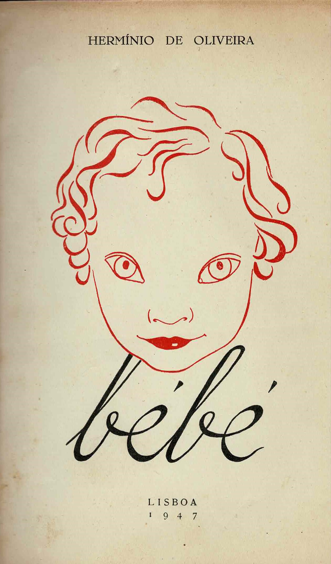 BÉBÉ - HERMÍNIO DE OLIVEIRA - 1ª EDIÇÃO COM DEDICATÓRIA DO AUTOR - CAPA DO PINTOR MACHADO DA LUZ