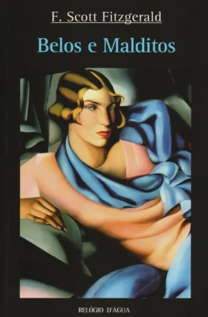 BELOS E MALDITOS F. SCOTT FITZGERALD - RELÓGIO D'ÁGUA