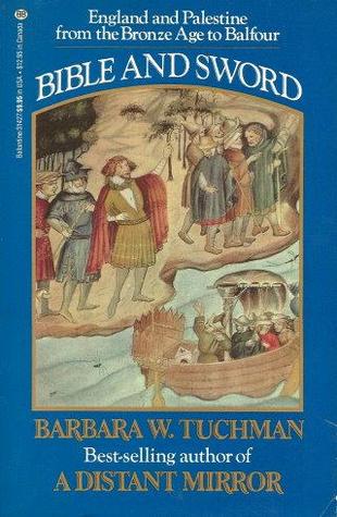 BIBLE AND SWORD - ENGLAND AND PALESTINE FROM THE BRONZE AGE TO BALFOUR