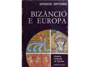 BIZÂNCIO E EUROPA - SPEROS VRYONIS - EDITORIAL VERBO