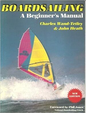 BOARDSAILING - A BEGINNER'S MANUAL