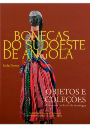 BONECAS DO SUDOESTE DE ANGOLA - INÊS PONTE