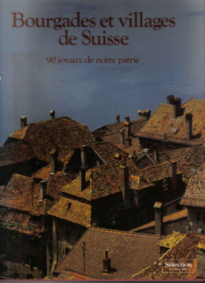 BOURGADES ET VILLAGES DE SUISSE