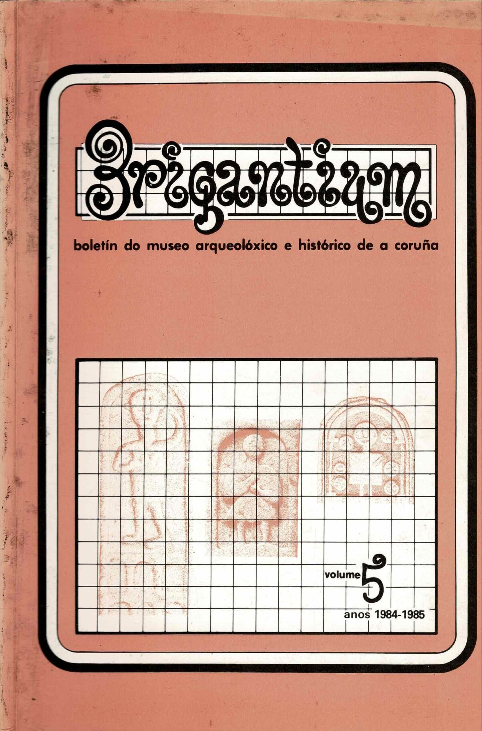 BRIGANTIUM - BOLETIM DO MUSEU ARCHEOLÓGICO E HISTÓRICO DE A CORUÑA - VOLUME 5 - 1984 - 1985