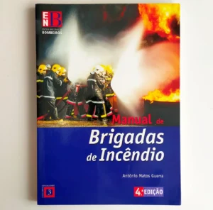 BRIGADAS DE INCÊNDIO - ANTÓNIO MATOS GUERRA - 3ª EDIÇÃO - ESCOLA NACINAL DE BOMBEIROS SINTRA 2012