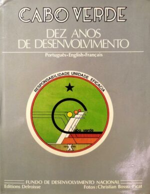CABO VERDE - DEZ ANOS DE DESENVOLVIMENTO - FUNDO DE DESNVOLVIMENTO NACIONAL - FOTOS : CHRISTIAN BOSSU-PICA